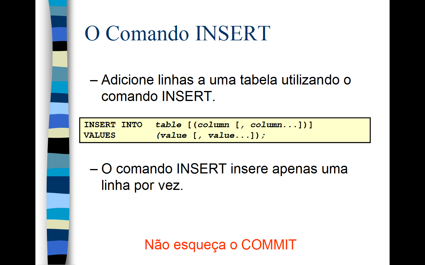 Estudos acerca de Bancos de Dados: DML - Insert