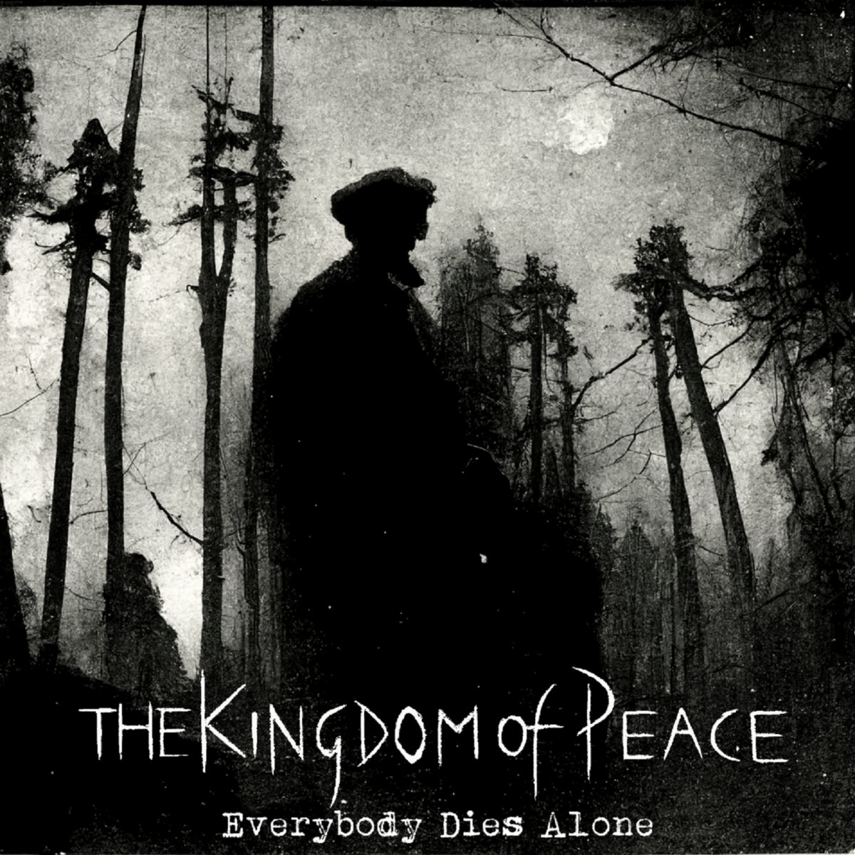 The Kingdom Of Peace - "Everybody Dies Alone" - 2023