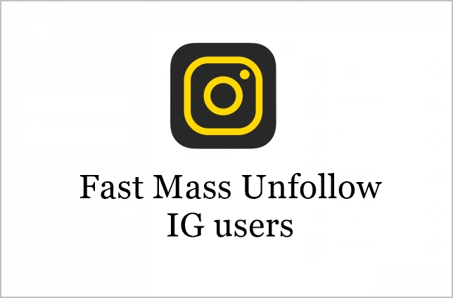 How to Fast Mass Unfollow on Instagram How to Fast Mass Unfollow on Instagram