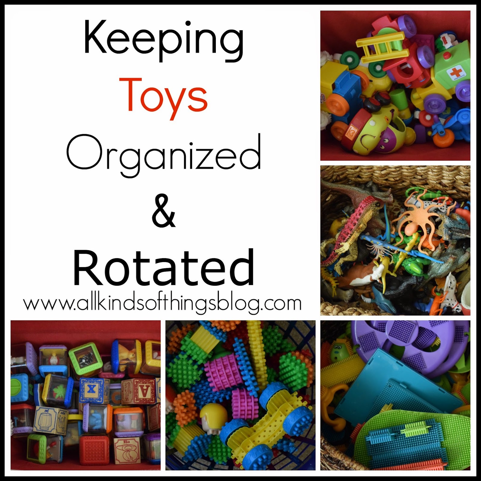 All Kinds of Things: Keeping Toys Organized & Rotated