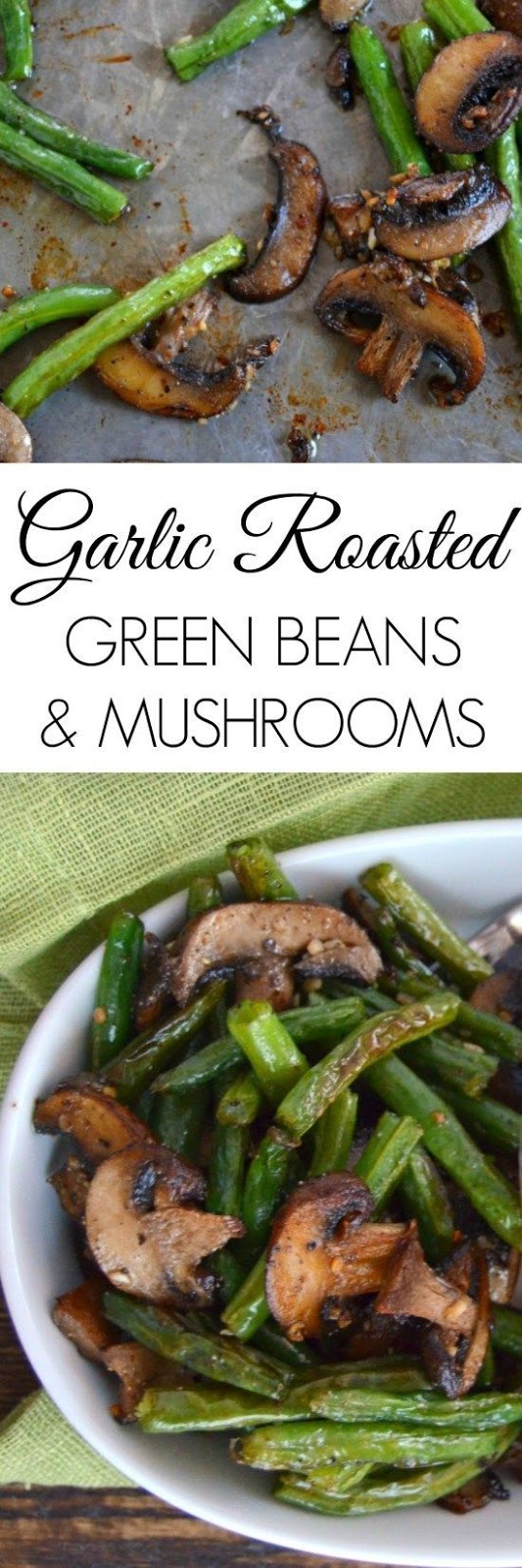 Garlic Roasted Green Beans and Mushrooms CUCINA DE YUNG
