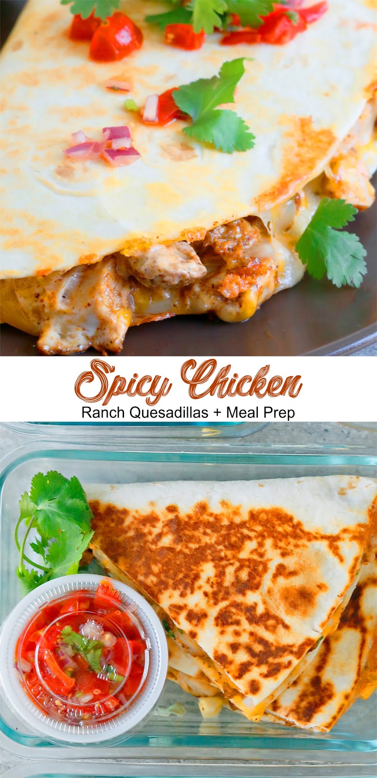 Spicy Chicken Ranch Quesadillas + Meal Prep Delicious Food Yummy