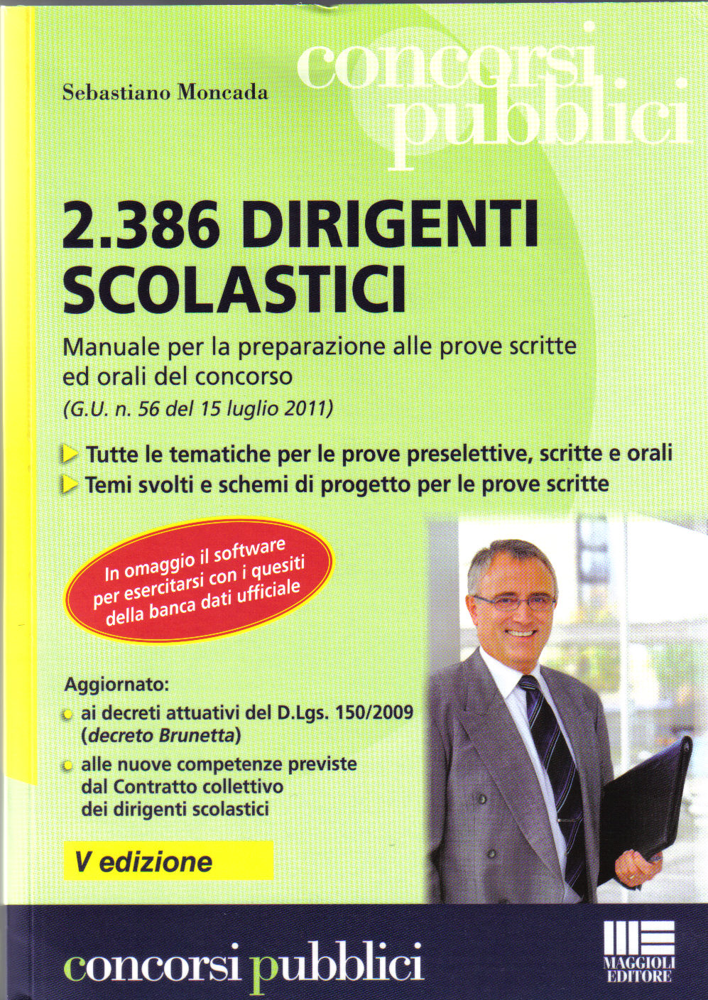 Il Dirigente Scolastico Le prove scritte del concorso