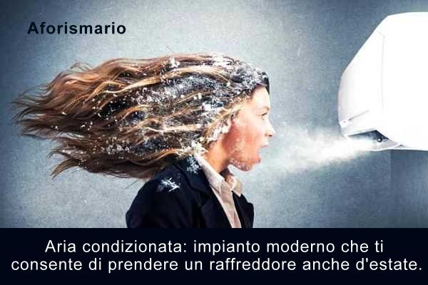 Aforismario Aforismi Frasi E Battute Divertenti Sull Aria Condizionata