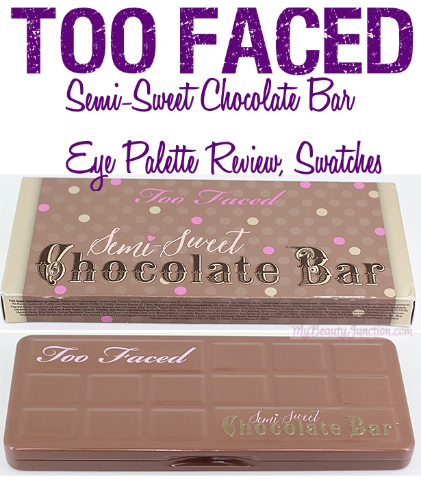 Too Faced Semi-Sweet Chocolate Bar eye palette review, swatches vs original