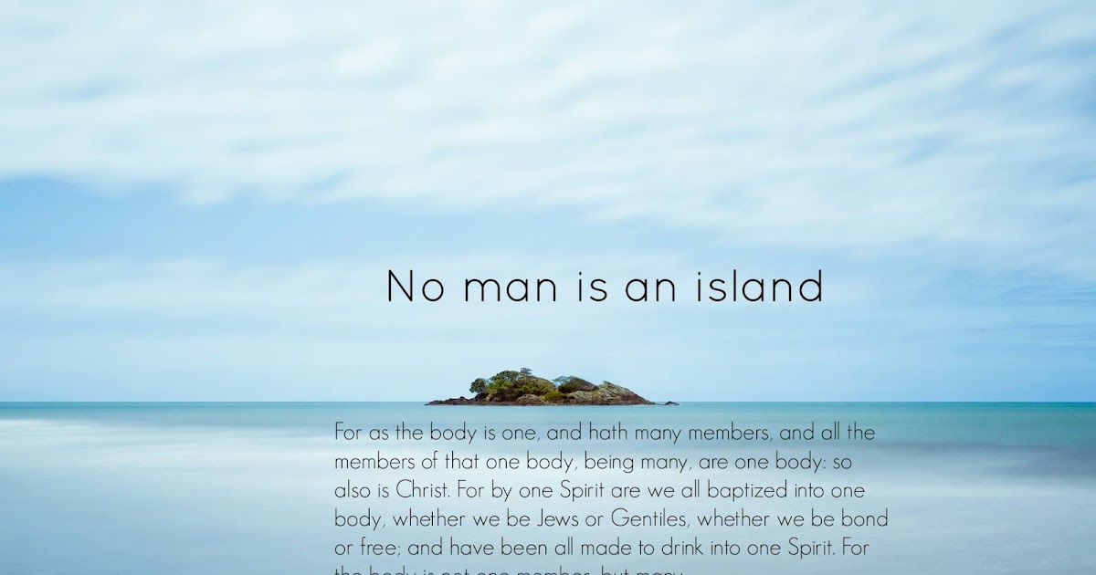 A Walk In The Garden: Today's Scripture Meditation: No Man Is An Island