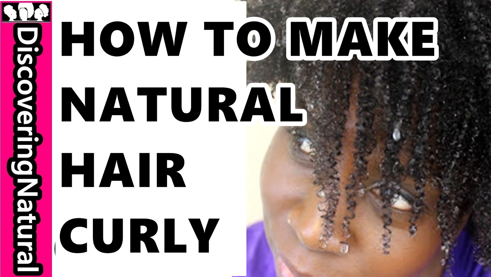 Discoveringnatural How To Make Natural Hair Curly