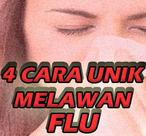 Empat Cara Unik Melawan Flu