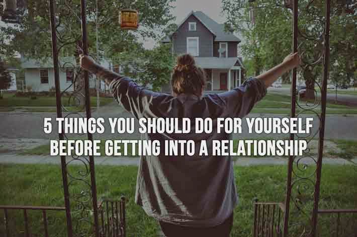 5 things you should do for yourself before getting into a relationship