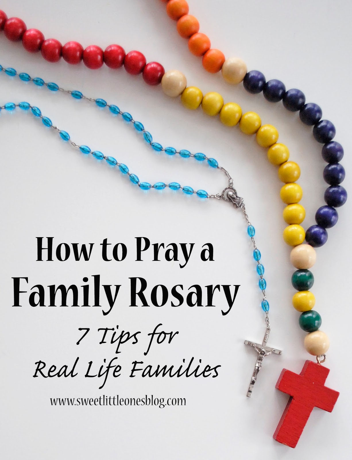 Sweet Little Ones: How to Pray a Family Rosary: 7 Tips for Real Life