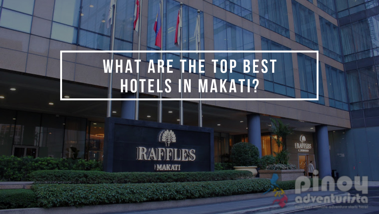 The Ultimate List of the Best Hotels in Makati City, Philippines