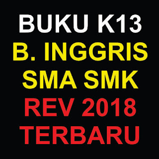 Buku K13 Bahasa Inggris Revisi 2018 Terbaru Buku K13 Bahasa Inggris Revisi 2018 Terbaru