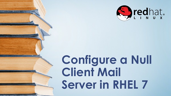Configure a Null Client Mail Server in RHEL