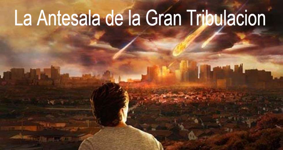  La Antesala de lo que vendrá en la Gran Tribulación