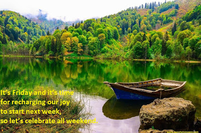 It’s Friday and it’s time for recharging our joy to start next week, so let’s celebrate all weekend.