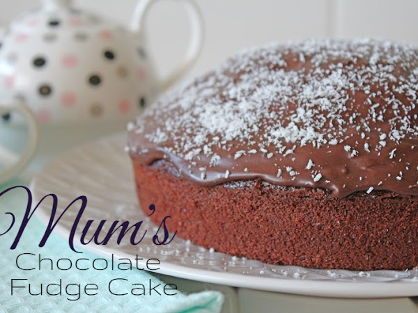 Mum's Chocolate Fudge Cake