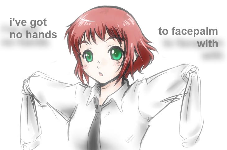 Forum Image: http://3.bp.blogspot.com/-CRoFG2nuoDM/Tww0LW3T_uI/AAAAAAAABNI/kDZHox9e4Tg/s1600/rin_no_hands_to_facepalm_with.jpg