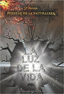 Fuerzas de la Naturaleza: La luz de la vida - J. P. Naranjo