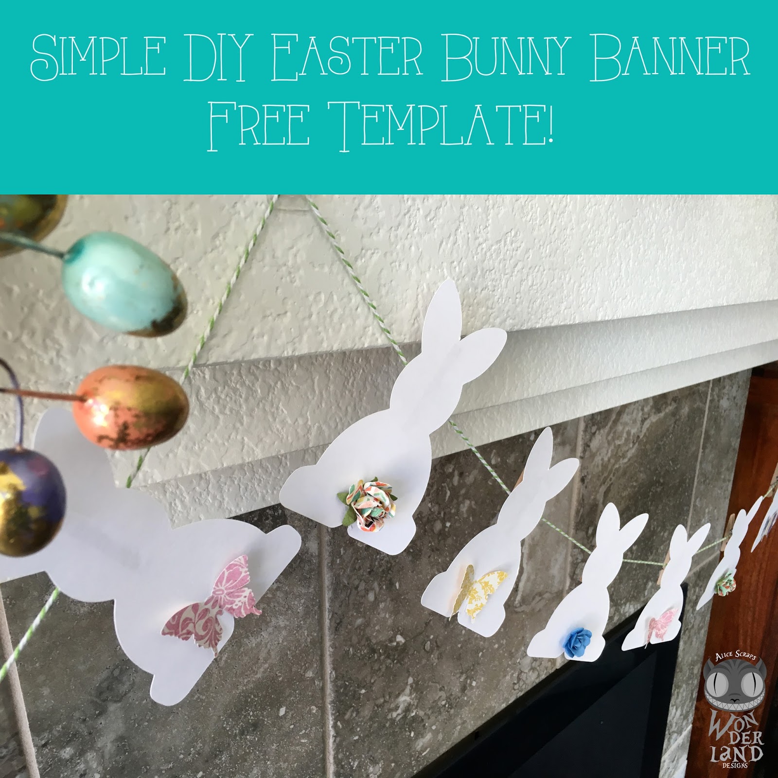Simple DIY Easter Bunny Banner Alice Scraps Wonderland A