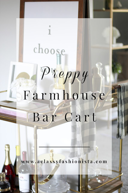 PREPPY FARMHOUSE BAR CART | A Classy Fashionista
