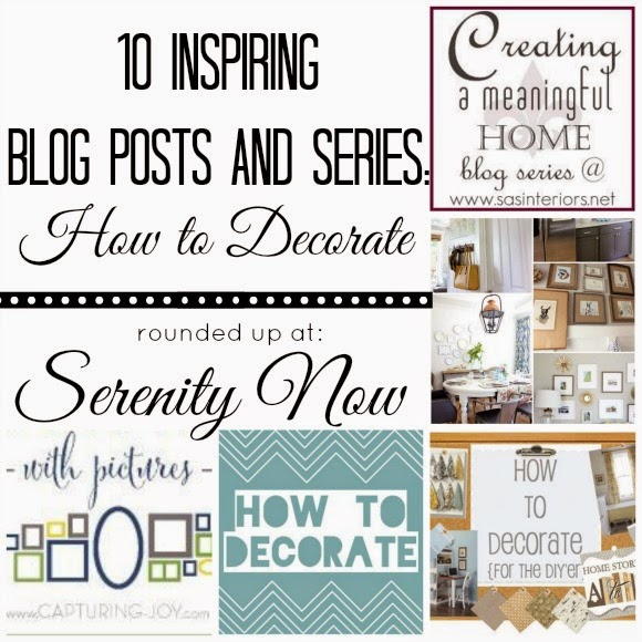 10 Inspiring "How to Decorate" Blog Posts and Series, rounded up at Serenity Now