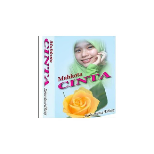 Alur Cerita Novel Habiburrahman Mahkota Cinta