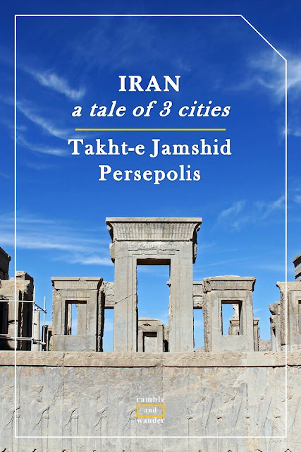 Iran: Persepolis of Takht-e Jamshid - Ramble and Wander