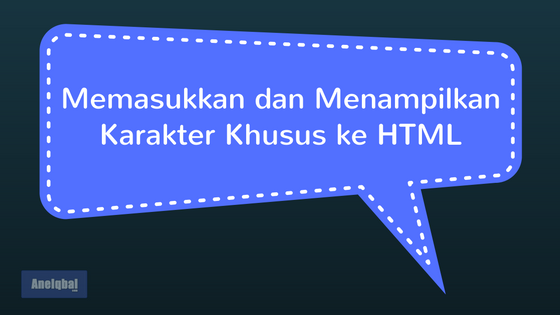 memasukkan dan menampilkan karakter khusus ke html memasukkan dan menampilkan karakter khusus ke html