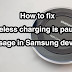 How to fix “Wireless charging paused” message in Samsung devices