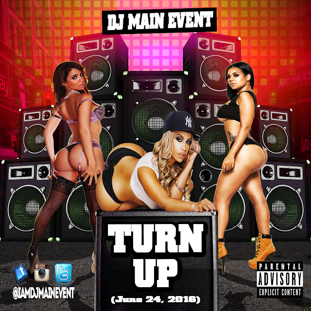 DJ Main Event; The Turn Up; Turn Up; IAmDjMainEvent; DJMainEvent