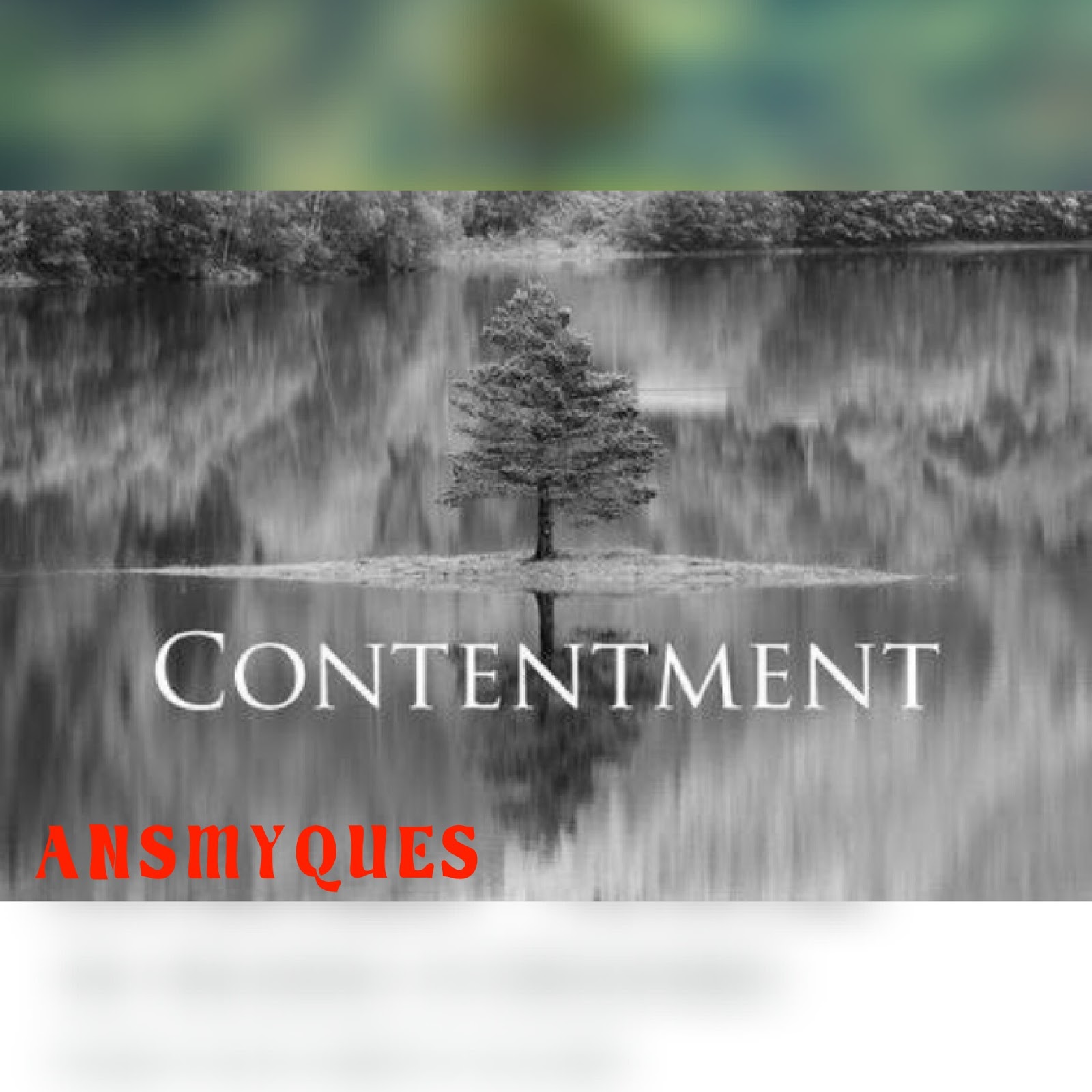 WHAT IS CONTENTMENT? ATTRIBUTES, AND EFFECT OF LACK OF CONTENTMENT