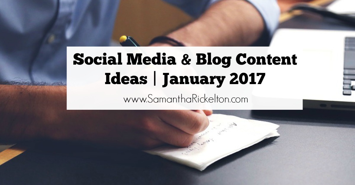 Social Media & Content Ideas for your business or blog | January 2017