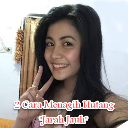 2 Cara Menagih Hutang Jarak Jauh Perjalanan Do A