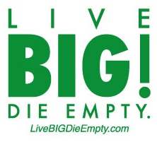 Live BIG! Die Empty. On Facebook