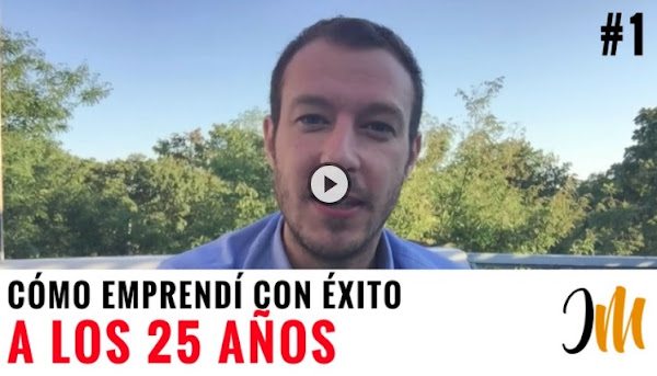 Cómo Empecé a EMPRENDER Cuando Tenía 25 AÑOS