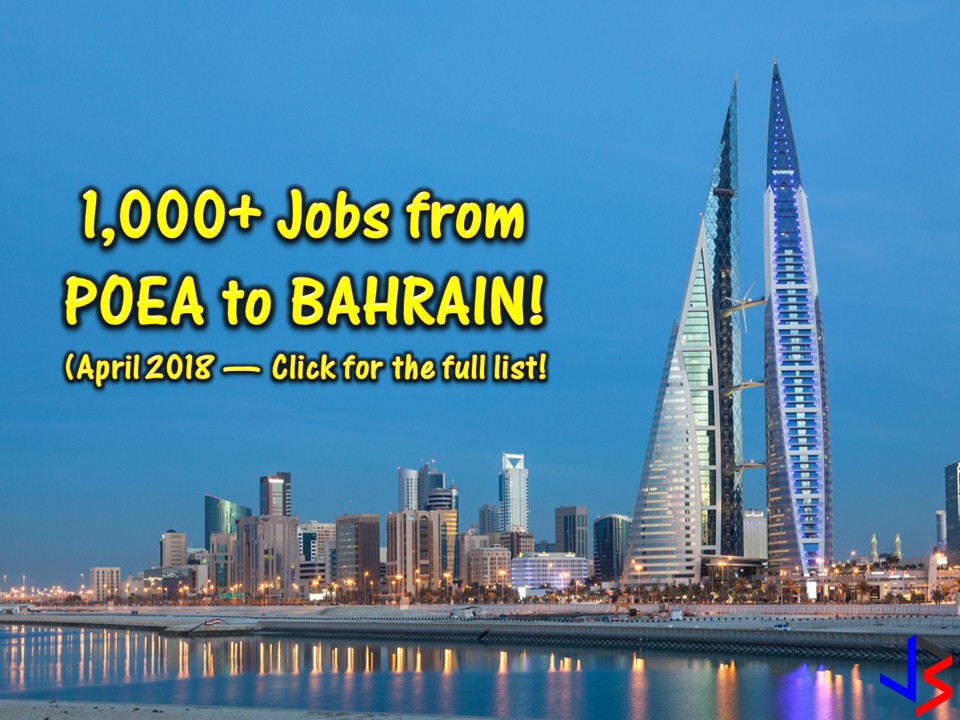 Looking for jobs abroad? Or an Overseas Filipino Workers (OFW) who wants to change career in another country? Bahrain is waiting for you! The country is hiring Filipino workers to fill in the demand in their local employment. More than 1,000 jobs are waiting for Filipinos including for Filipino maids of household service workers. Please be reminded that jbsolis.com is not a recruitment agency, all information in this article is taken from POEA job posting sites and being sort out for much easier use.   The contact information of recruitment agencies is also listed. Just click your desired jobs to view the recruiter's info where you can ask a further question and send your application. Any transaction entered with the following recruitment agencies is at applicants risk and account.
