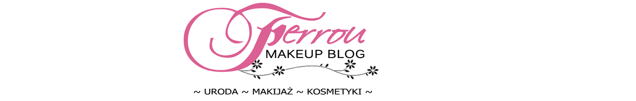 Ferrou Makeup Blog: makijaż, kosmetyki