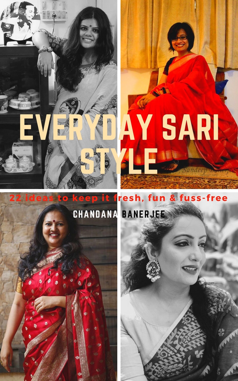 chandana banerjee: Everyday Sari Style – 22 Ideas to keep it fresh, fun and  fuss-free (and a Gift inside!)