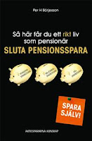 Per H Börjesson: Så här får du ett rikt liv som pensionär - Sluta pensionsspara