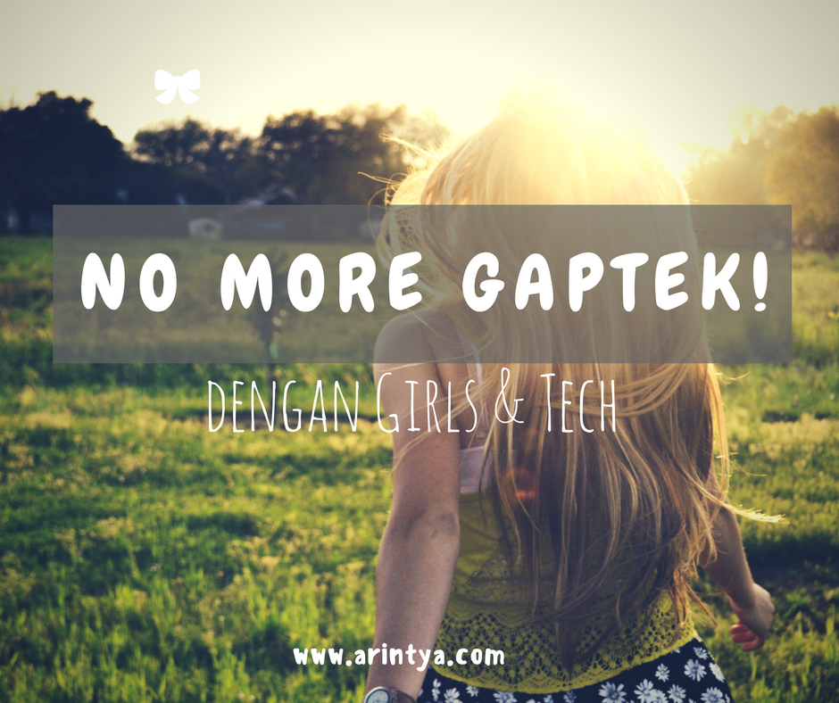 No More Gaptek dengan Girls & Tech