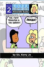Sis. Kerry Jo's Mission Blog, Vol. 2