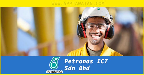 Jawatan Kosong di Petronas ICT Sdn Bhd - 27 Oktober 2018 ...