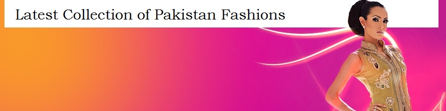 Pakistan Fashions MAG | Pakistani Fashion and Designs