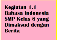 Kegiatan 1 7 Bahasa Indonesia Kelas 8 Bacalah Salah Satu Berita Operator Sekolah