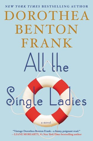 Blog Tour & Review: All the Single Ladies by Dorothea Benton Frank (audio)