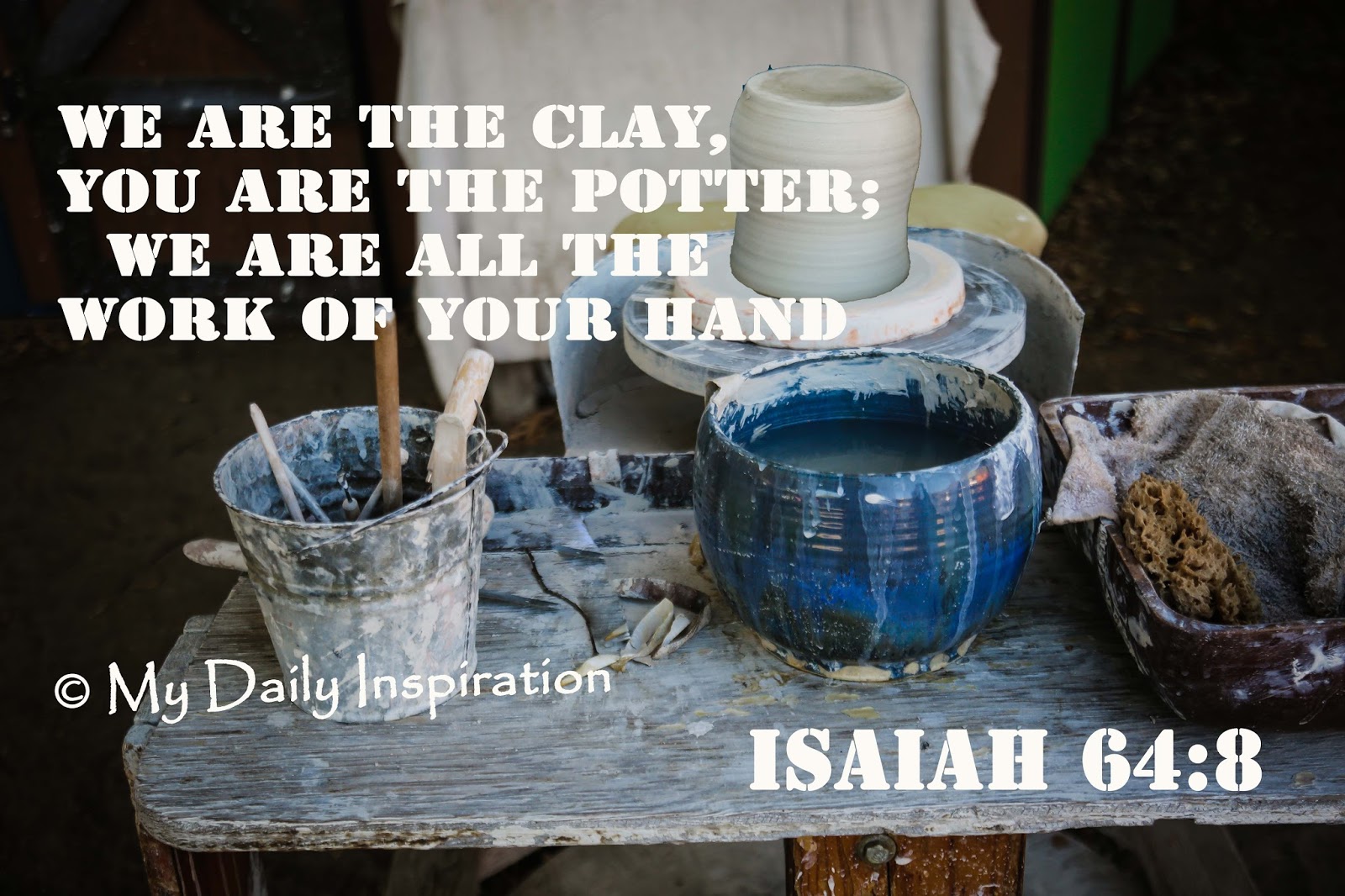 We are the clay, you are the potter