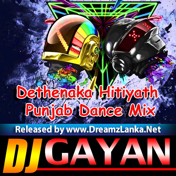 Dethenaka Hitiyath Punjab Dance Mix -Djz Gayan