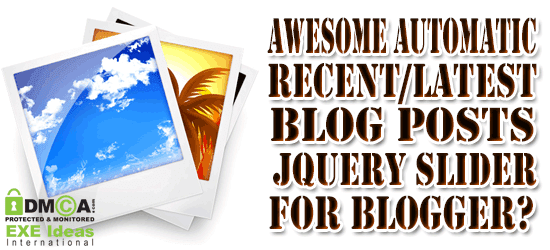 How To Add Automatic Recent/Latest Posts JQuery Slider For Blogger?