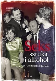 http://lubimyczytac.pl/ksiazka/195817/seks-sztuka-i-alkohol-zycie-towarzyskie-lat-60