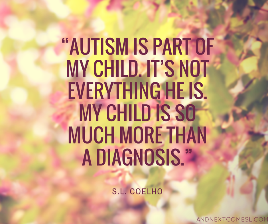 8 inspirational autism quotes from And Next Comes L